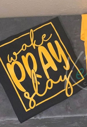 Wake, Pray, Slay tee