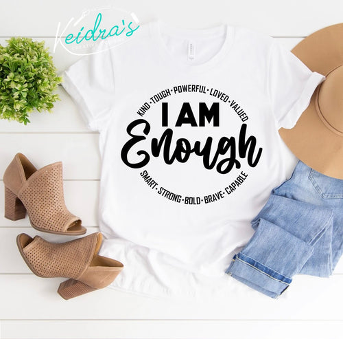 I am enough tee