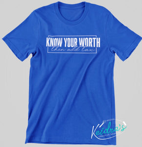 Know your worth tee